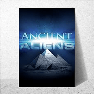 Ancient Aliens Fit Ancient Aliens Posters