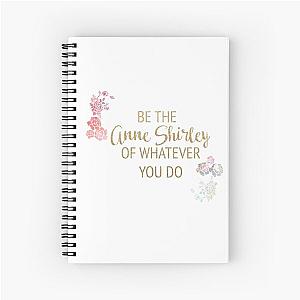 Be the Anne Shirley of Your Do Spiral Notebook