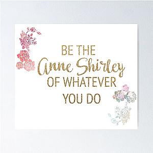 Be the Anne Shirley of Whatever You Do Poster

Cleaned Title:
 
Be the Anne of whatever you do poster