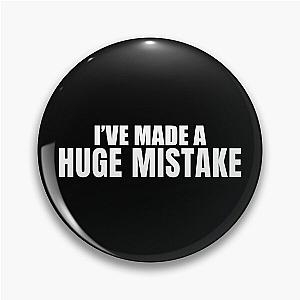 I've Made a Huge Mistake Arrested Development Pin