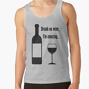 Drunk on Wine I'm Amazing Barenaked Ladies Lyric Dark Text Tank Top