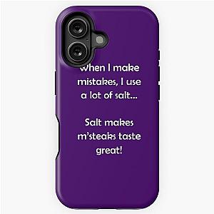 Barenaked Ladies 
Salt makes Steak taste great 
light text iPhone Tough Case