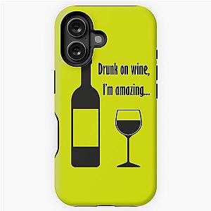 Drunk on Wine I'm Amazing Barenaked Ladies Lyric Dark Text iPhone Tough Case