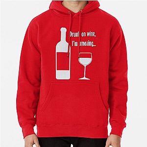 Drunk on wine I'm amazing Barenaked Ladies lyric light Pullover Hoodie