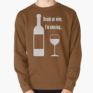 Drunk On Wine Im Amazing Barenaked Ladies Lyric Pullover Sweatshirt