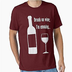 Drunk on wine I'm Amazing Barenaked Ladies lyric Essential T-Shirt
