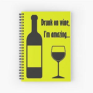 Drunk on wine I'm amazing Barenaked Ladies dark text Spiral Notebook