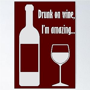 Drunk on wine I'm amazing Barenaked Ladies lyric light text Poster