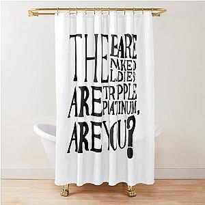 Barenaked Ladies Quote Community Shower Curtain