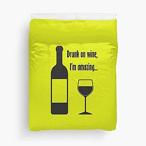 Drunk on wine I'm amazing Barenaked Ladies - dark duvet cover