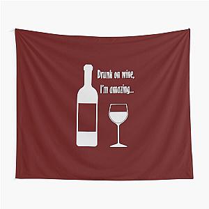Drunk on wine, I'm amazing Barenaked Ladies lyric Tapestry