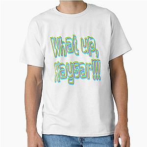 What up, Kaysar Big Brother TV Show Classic T-Shirt