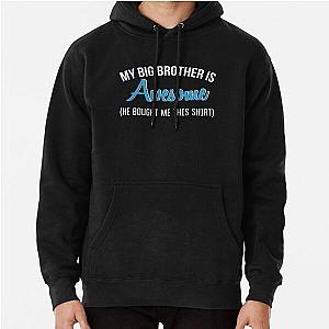 My Big Brother Bought me This Funny Birthday Gift Pullover Hoodie