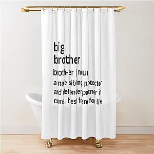 Big Brother Definition Big Brother for Brother Birthday Gift Funny Big Brother Partners in Crime Shower Curtain