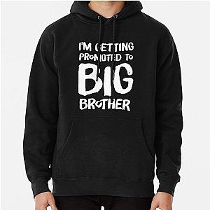 I'm getting Promoted to Brother Hoodie
