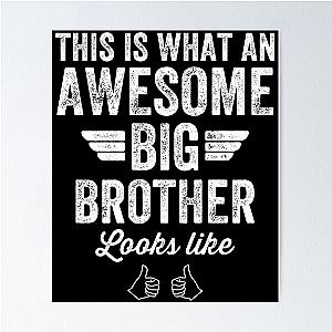 This is what an awesome brother looks like big brother Poster