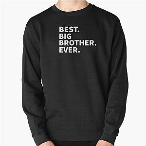 Big brother best ever Pullover Sweatshirt