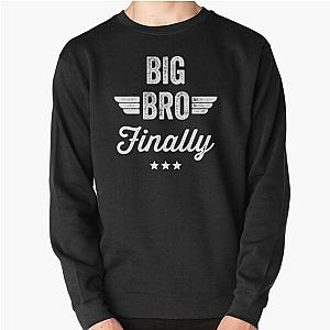 Big brother finally funny Pullover Sweatshirt