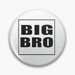 BIGBROTHER Pin