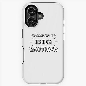 Upgraded to Big Brother Tough Case
