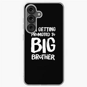 I'm Getting Promoted to Big Brother New Big Brother Samsung Galaxy Soft Case