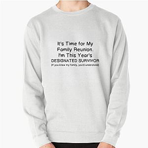FAMILY REUNION Designated Survivor Pullover Sweatshirt