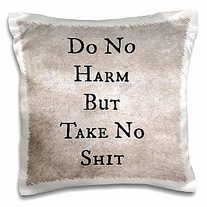 3D Rose Do No Harm Take No Shit - Pillow Case 16 by 16-inch PC_220104_1