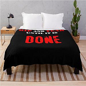 Rip and Tear Until It's Done Throw Blanket