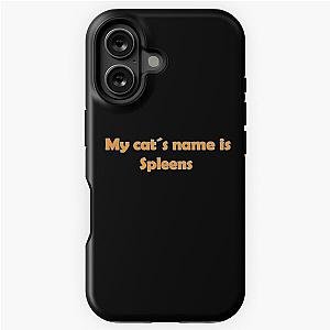 My cat's name is Spleens Gray still plays quote iPhone tough case