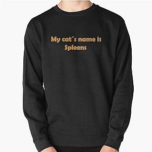 My cat's name is Spleens gray still plays Pullover Sweatshirt