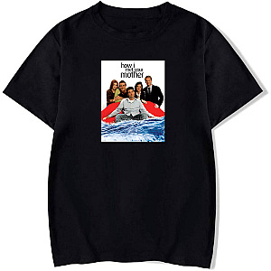 How I Met Your Mother Hilarious and Heartfelt Series How I Met Your Mother T-Shirts