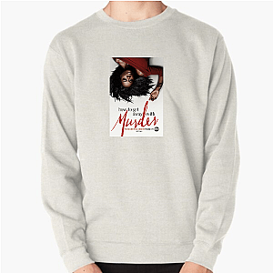 How to Get Away with Murder Annalise Keating's Class Style How To Get Away With Murder Sweatshirts