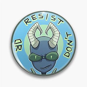 Resist or Don't Invader Zim Icon Pin