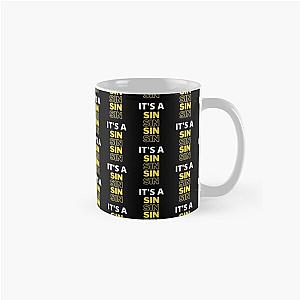 It's a Sin Classic Mug
