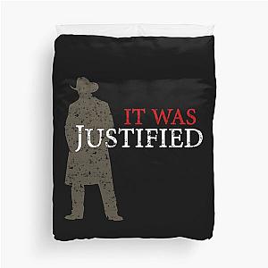 It Was Justified Duvet Cover
