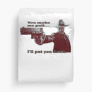 Justified Raylan Givens Duvet Cover Becomes: 

Justified Raylan Givens Duvet Cover