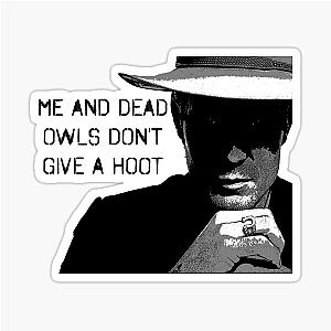 Dead Owls Don't Give a Hoot - Justified Sticker