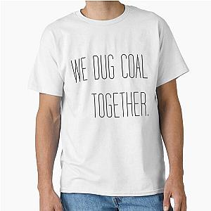 Justified We Dug Coal Together Classic T-Shirt 

cleaned title: 
We Dug Coal Together Classic T-Shirt