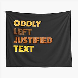 Left Justified Tapestry
