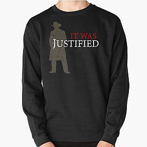 It Was Justified Sweatshirt