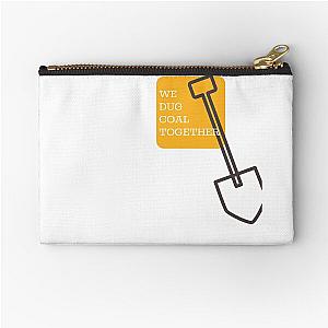 Justified We Dug Coal Together Zipper Pouch
