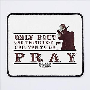 Justified Unisex Pray Mouse Pad