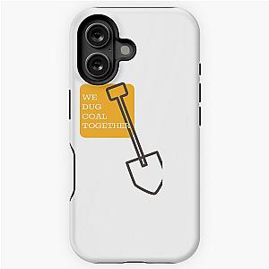 Justified We Dug Coal Together iPhone Tough Case