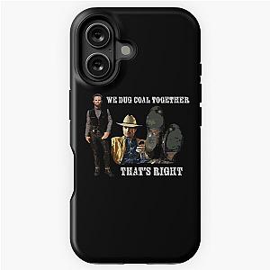 The final scene of Justified - We Dug Coal Tough iPhone Case