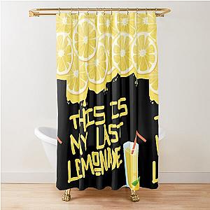 My Last Lemonade Shower Curtain