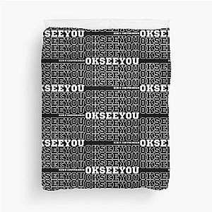 OK See You - Funny Kim's Convenience Saying White Collar Inspo Duvet Cover