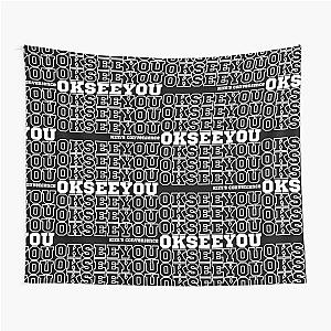 OK See You Funny Kim's Convenience Saying White College Inspo Tapestry