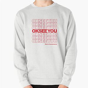 OK See You Funny Kim's Convenience Saying Pullover Sweatshirt