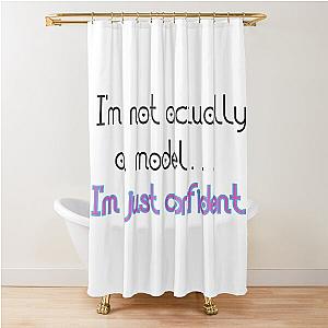 Larray I'm Not Actually A Model Shower Curtain