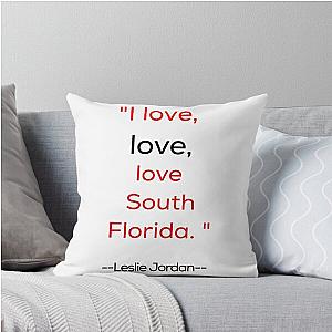 Leslie Jordan Quote Throw Pillow